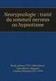 Neurypnologie : traite du sommeil nerveux ou hypnotisme, 