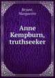 Anne Kempburn, truthseeker, Bryant, Marguerite 