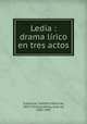 Ledia : drama lrico en tres actos, 