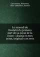 Lo incendi de Hostalrich (primera part de La joyas de la roser) : drama en tres actes, original y en vers, Carcassona, Bartomeu, 1830-1888,Mora, Ramon 