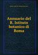Annuario del R. Istituto botanico di Roma, Rome (Italy) R. Istituto botanico 