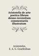Aristotelis de arte poetica librum denuo recensitum commentariis illustratum ., Aristoteles, E. A. G. Graefenhan 