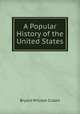 A Popular History of the United States, Bryant William Cullen 