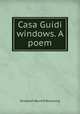 Casa Guidi windows. A poem, Browning Elizabeth Barrett 