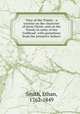 View of the Trinity : a treatise on the character of Jesus Christ, and on the Trinity in unity of the Godhead; with quotations from the primitive fathers, Smith, Ethan, 1762-1849 