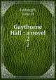 Gaythorne Hall : a novel. 2, Fothergill, John M 