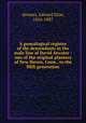 A genealogical register of the descendants in the male line of David Atwater : one of the original planters of New Haven, Conn., to the fifth generation, Atwater, Edward Elias, 1816-1887 