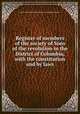 Register of members of the society of Sons of the revolution in the District of Columbia, with the constitution and by laws, Sons of the Revolution. District of Columbia Society 