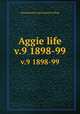 Aggie life. v.9 1898-99, Massachusetts Agricultural College 