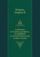 Fulfilment of scripture prophecy, as exhibited in ancient history and modern travels, Wickens, Stephen B 