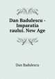Dan Badulescu - Imparatia raului. New Age, Dan Badulescu 