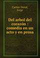 Del arbol del corazn : comedia en un acto y en prosa, Cartier Duval, Jorge 