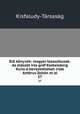 l knyvek: magyar klasszikusok. Az elszt irta grf Klebelsberg Kuno A bevezetseket irtk Ambrus Zoltn et al.. 27, 