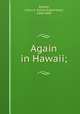 Again in Hawaii;, Palmer, Julius A. (Julius Auboineau), 1840-1899 