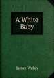 A White Baby, James Welsh 