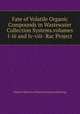 Fate of Volatile Organic Compounds in Wastewater Collection Systems.volumes I-iii and Iv-viii- Rac Project, Ontario Ministry of Environment and Energy 