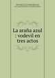 La araa azul : vodevil en tres actos, 