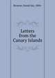 Letters from the Canary Islands, Browne, Daniel Jay, 1804- 