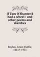 If Tam O`Shanter`d had a wheel : and other poems and sketches, Boylan, Grace Duffie, 1861?-1935 