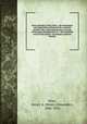 Seven decades of the Union : the humanities and materialism, illustrated by a memoir of John Tyler, with reminiscences of some of his great cotemporaries sic ; the transition state of this nation--its dangers and their remedy, Wise, Henry A. (Henry Alexander), 1806-1876 