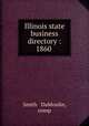 Illinois state business directory : 1860 ., Smith & DuMoulin, comp 