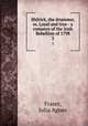 Shilrick, the drummer, or, Loyal and true : a romance of the Irish Rebellion of 1798. 2, Fraser, Julia Agnes 