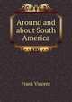 Around and about South America, Frank Vincent 
