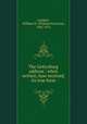 The Gettysburg address : when written, how received, its true form, Lambert, William H. (William Harrison), 1842-1912 