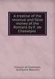 A treatise of the revenue and false money of the Romans by F. de Chassepol ., 