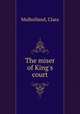 The miser of King`s court, Mulholland, Clara 