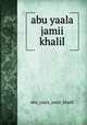 abu yaala jamii khalil, abu_yaala_jamii_khalil 