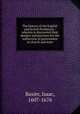 The history of the English and Scotch Presbytery : wherein is discovered their designs and practises for the subversion of government in church and state, Basier, Isaac, 1607-1676 