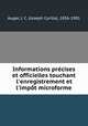 Informations prcises et officielles touchant l`enregistrement et l`impt microforme, Auger, J. C. (Joseph Cyrille), 1836-1901 