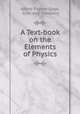 A Text-book on the Elements of Physics, Alfred Payson Gage, Ginn and Company 