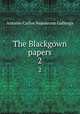 The Blackgown papers. 2, Antonio Carlos Napoleone Gallenga 