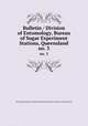 Bulletin / Division of Entomology, Bureau of Sugar Experiment Stations, Queensland. no. 3, Queensland. Bureau of Sugar Experiment Stations. Division of Entomology 