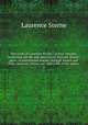 The works of Laurence Sterne : in four volumes, containing the life and opinions of Tristram Shandy, gent.; A sentimental journey through France and Italy; sermons, letters, etc. with a life of the author. 3, Sterne Laurence 