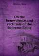 On the benevolence and rectitude of the Supreme Being, Shinn, Asa 