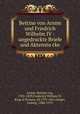Bettine von Arnim und Friedrich Wilhelm IV. Ungedruckte Briefe und Aktenstucke, Arnim, Bettina von, 1785-1859,Frederick William IV, King of Prussia, #d 1795-1861,Geiger, Ludwig, 1848-1919 