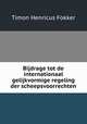 Bijdrage tot de internationaal gelijkvormige regeling der scheepsvoorrechten, Timon Henricus Fokker 