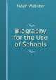 Biography for the Use of Schools, Noah Webster 