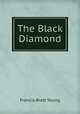 The Black Diamond, Francis Brett Young 