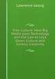 Free Culture: How Big Media Uses Technology and the Law to Lock Down Culture and Control Creativity, Lawrence Lessig 