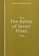 The Battle of Seven Pines, Gustavus Woodson Smith 
