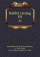 Rabbit raising. E9, Butterfield, H. M. (Harry Morton), b. 1887,Lloyd, W. E. (Wylie Everette), b. 1881 