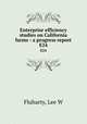 Enterprise efficiency studies on California farms : a progress report. E24, Fluharty, Lee W 