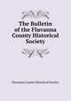 The Bulletin of the Fluvanna County Historical Society., Fluvanna County Historical Society 