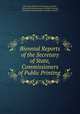 Biennial Reports of the Secretary of State, Commissioners of Public Printing ., Wisconsin Office of the Secretary of State, Wisconsin Commissioners of Public Printing, Wisconsin Superintendent of Public Property 