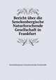 Bericht ber die Senckenbergische Naturforschende Gesellschaft in Frankfurt ., Senckenbergische Naturforschende Gesellschaft 