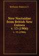 New Noctuidae from British New Guinea. v. 13 (1906), Bethune-Baker,G.T. 